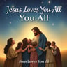 Jesus Loves You All