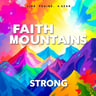 Faith Can Move Mountains Strong