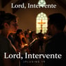 Lord, Intervene
