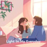 Light In My Everyday
