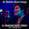 AI Makin' Blues Songs (Ain't Got No Soul)