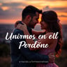 Unirnos en el Perdón