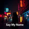 Say My Name
