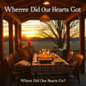 Where Did Our Hearts Go?