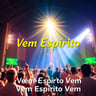 Vem Espírito Vem