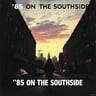 ’85 ON THE SOUTHSIDE