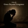 Grace Beyond Vengeance