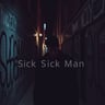 Sick Sick Man