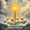 Blessed And Highly Favored