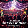 This Winter I Give the Music