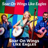 Soar On Wings Like Eagles