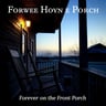 Forever on the Front Porch