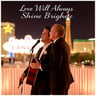 Love Will Always Shine Brighter