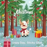 Crazy Day, Sticky Glue