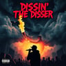 DISSIN’ THE DISSER