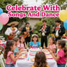 Celebrate With Songs And Dance