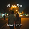 Poco a Poco