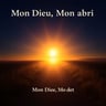 Mon Dieu, Mon Abri