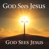 God Sees Jesus