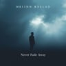 Never Fade Away