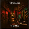 Hit Or Miss