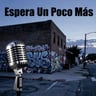 Espera Un Poco Más