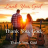 Thank You, God