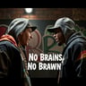 No Brains, No Brawn