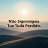 Não Significa Que Tudo Está Perdido