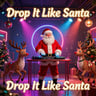 Drop It Like Santa