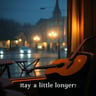 Stay a Little Longer