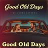 Good Old Days