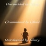 Overwhelmed by Glory