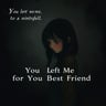 You Left Me for My Best Friend