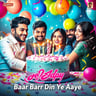 Baar Baar Din Ye Aaye
