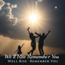 We'll Rise Remember You