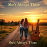 She's Always There