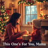 This One's For You, Mama