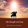 My Strength and Song