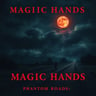 MAGIC HANDS — Phantom Roads (Harder, Darker Remix)