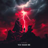 You Made Me