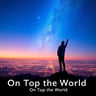 On Top of the World
