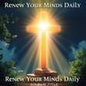 Renew Your Minds Daily