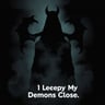 I Keep My Demons Close