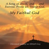 A Song of Trust and Eternal Praise to My Faithful God