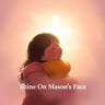 Shine On Mason's Face