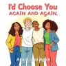 I'd Choose You Again and Again