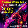 Swing With Me All Night Long