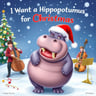 I Want a Hippopotamus for Christmas