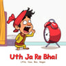 Uth Ja Re Bhai